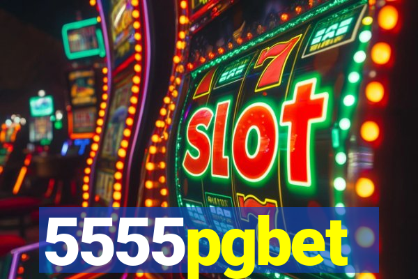 5555pgbet