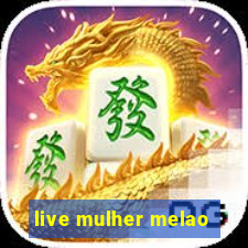 live mulher melao