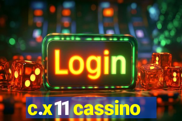 c.x11 cassino