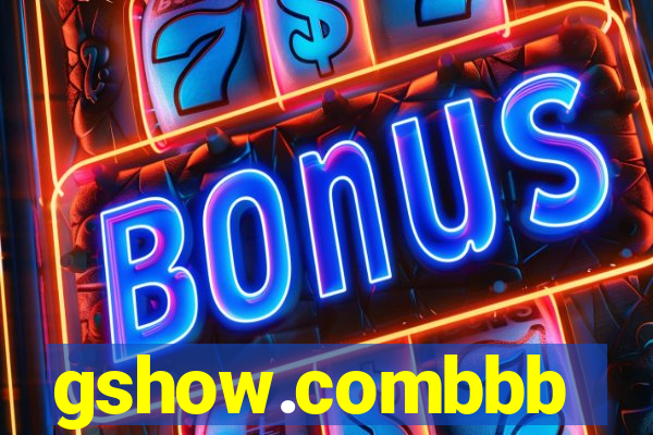 gshow.combbb