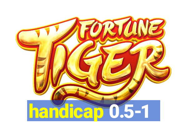 handicap 0.5-1