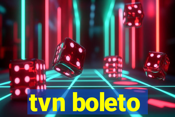 tvn boleto