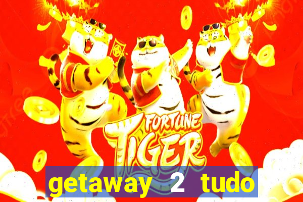 getaway 2 tudo desbloqueado 2.3 9