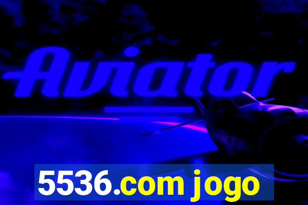 5536.com jogo