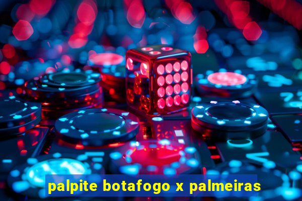 palpite botafogo x palmeiras