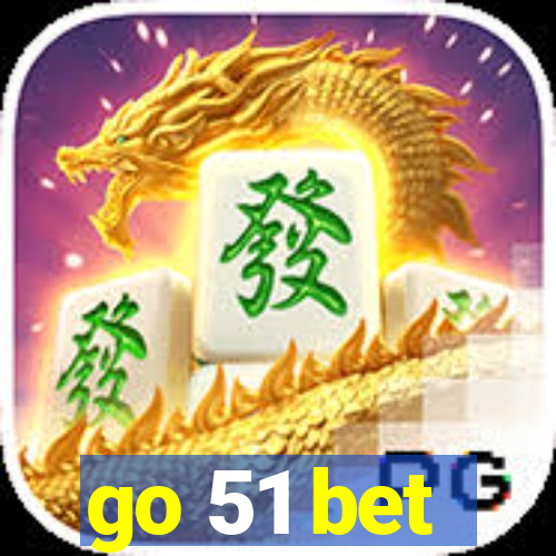 go 51 bet