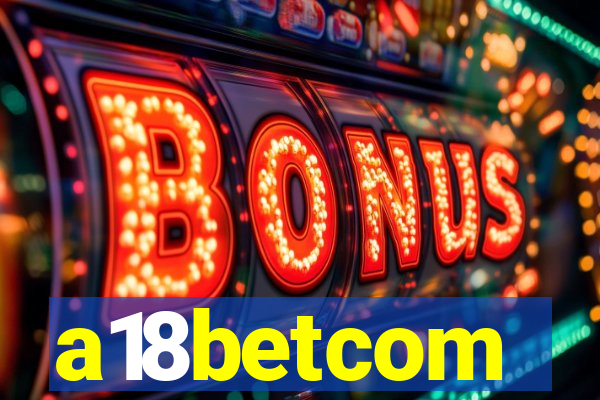 a18betcom
