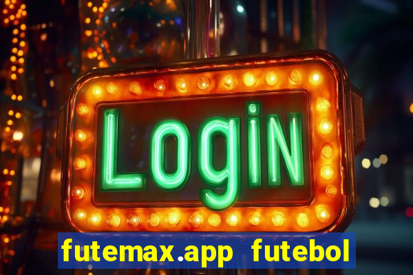 futemax.app futebol ao vivo