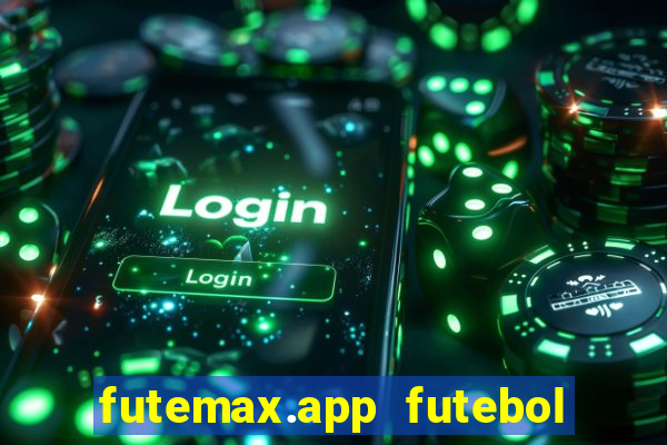 futemax.app futebol ao vivo
