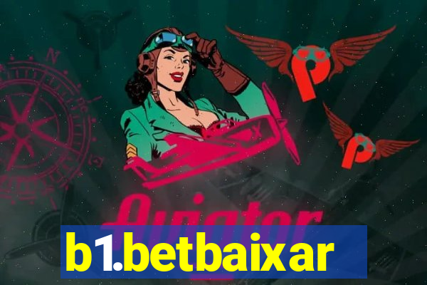 b1.betbaixar