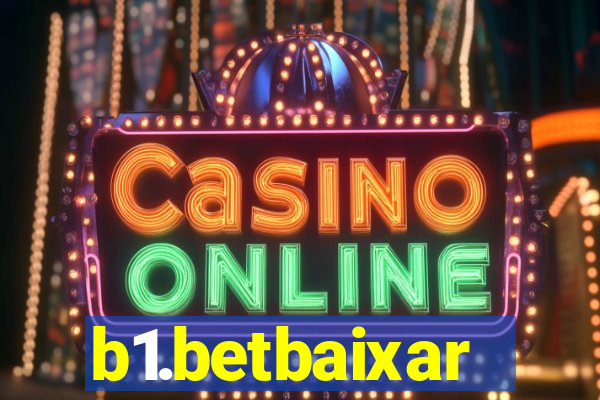 b1.betbaixar