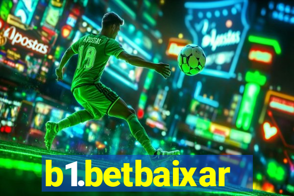 b1.betbaixar