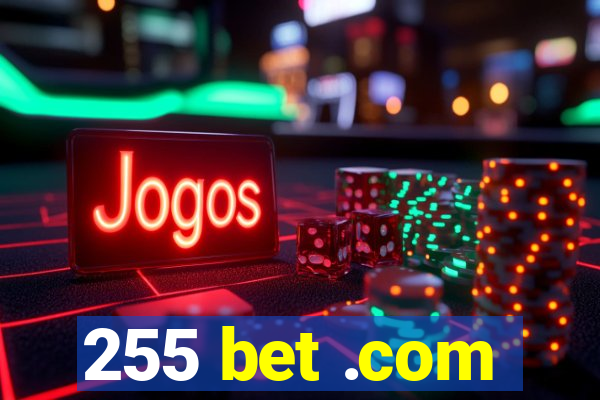 255 bet .com