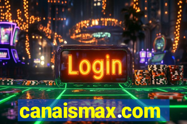 canaismax.com