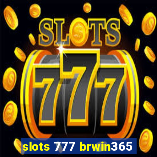 slots 777 brwin365