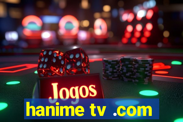 hanime tv .com