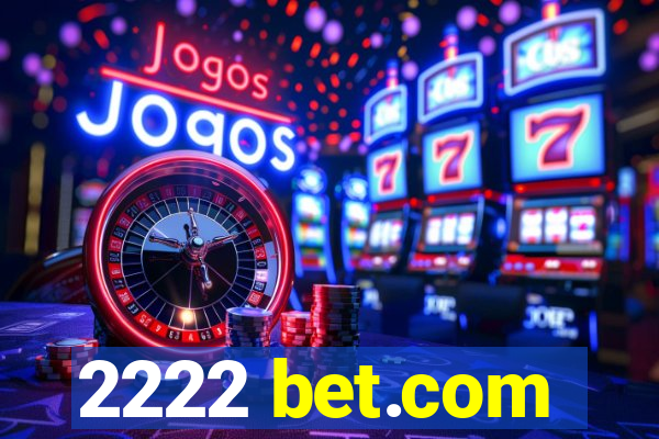 2222 bet.com