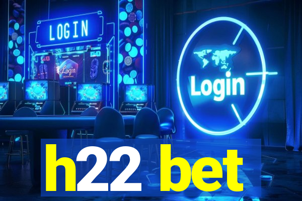 h22 bet