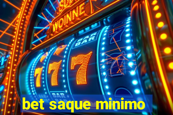 bet saque minimo