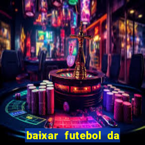 baixar futebol da hora 3.7 atualizado