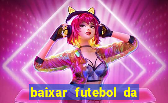 baixar futebol da hora 3.7 atualizado