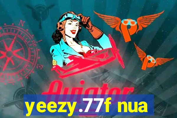 yeezy.77f nua