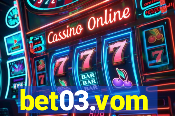 bet03.vom