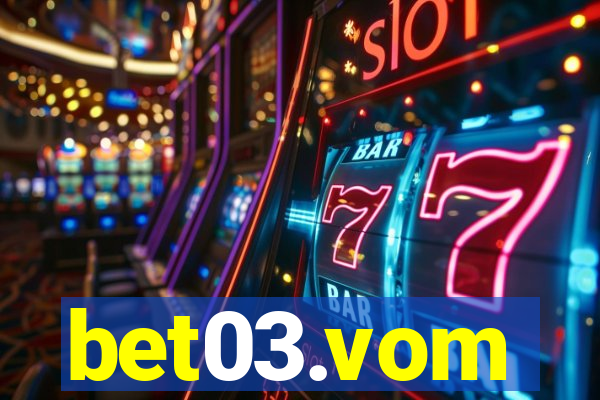 bet03.vom