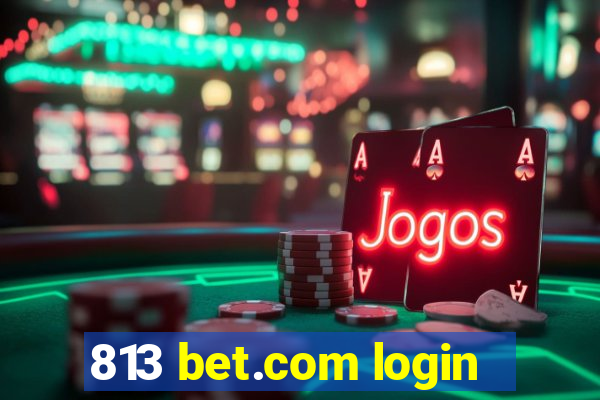 813 bet.com login