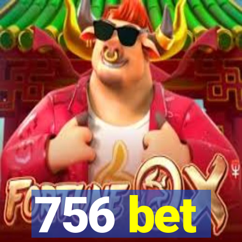756 bet