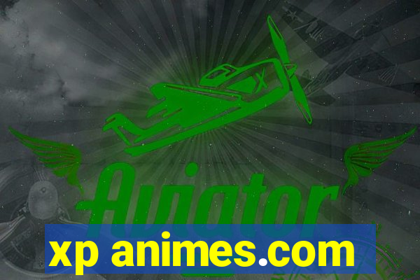 xp animes.com