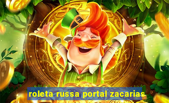 roleta russa portal zacarias