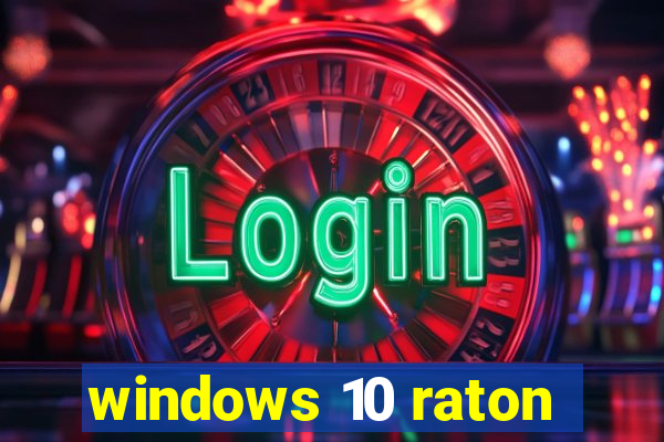 windows 10 raton