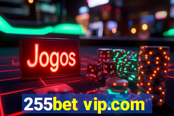 255bet vip.com