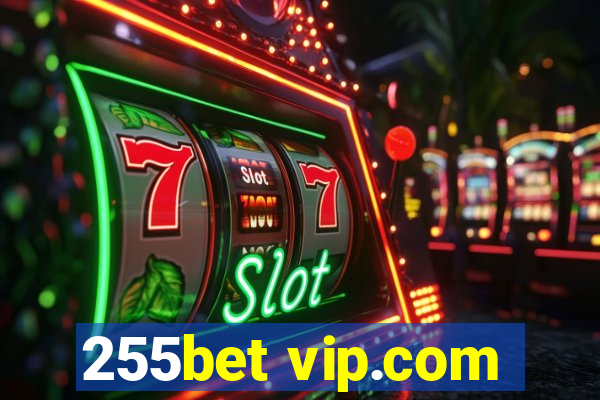 255bet vip.com