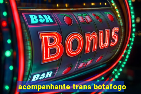 acompanhante trans botafogo
