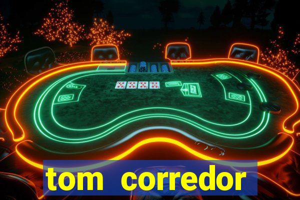 tom corredor dinheiro infinito atualizado 2023