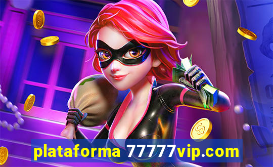plataforma 77777vip.com