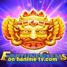 on hanime tv.com