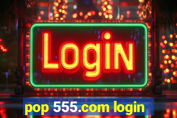 pop 555.com login