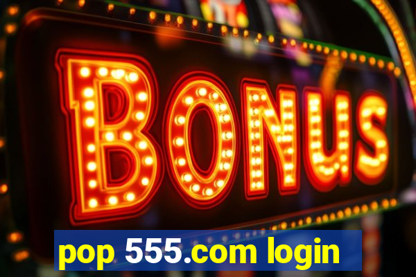 pop 555.com login