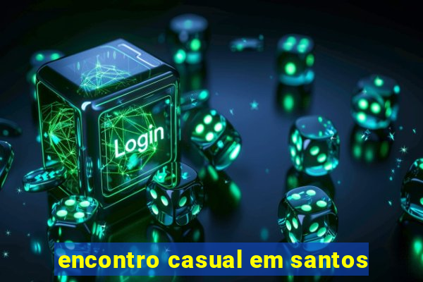 encontro casual em santos