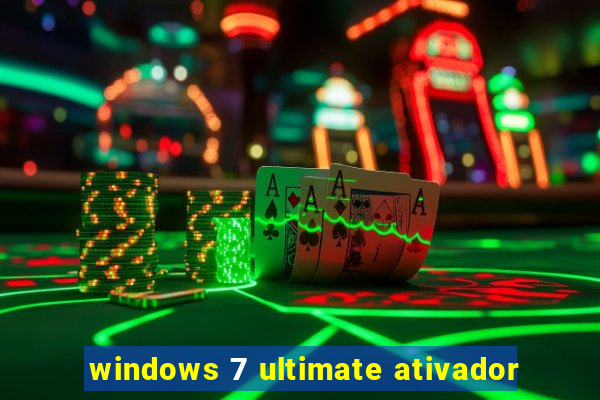 windows 7 ultimate ativador