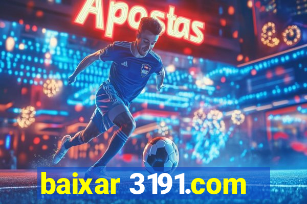 baixar 3191.com