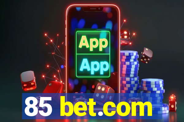 85 bet.com