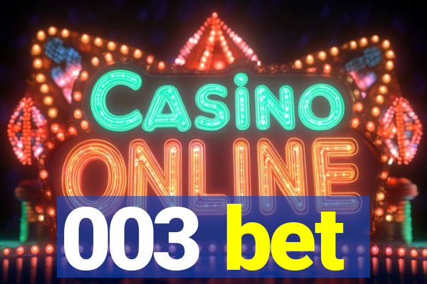 003 bet