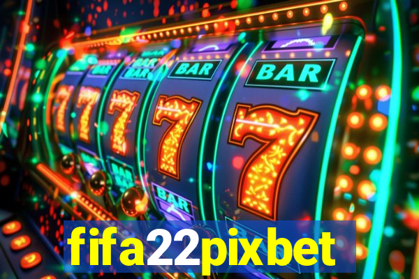 fifa22pixbet