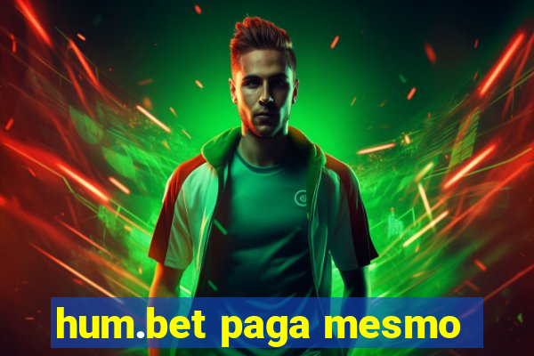 hum.bet paga mesmo