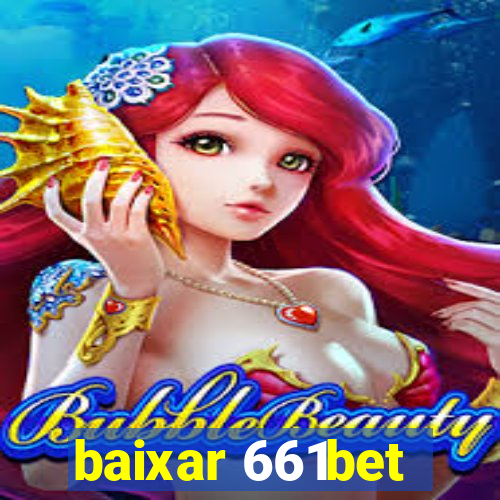 baixar 661bet