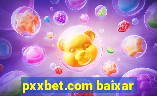 pxxbet.com baixar